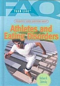 Frequently Asked Questions about Athletes and Eating Disorders (Library Binding)