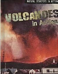 Volcanoes in Action (Library Binding)