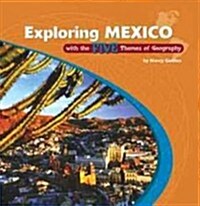 Exploring Mexico with the Five Themes of Geography (Library Binding)