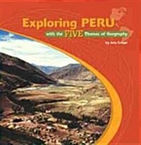 Exploring Peru with the Five Themes of Geography (Paperback)