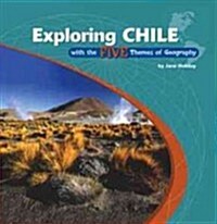 Exploring Chile with the Five Themes of Geography (Library Binding)