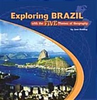 Exploring Brazil with the Five Themes of Geography (Library Binding)