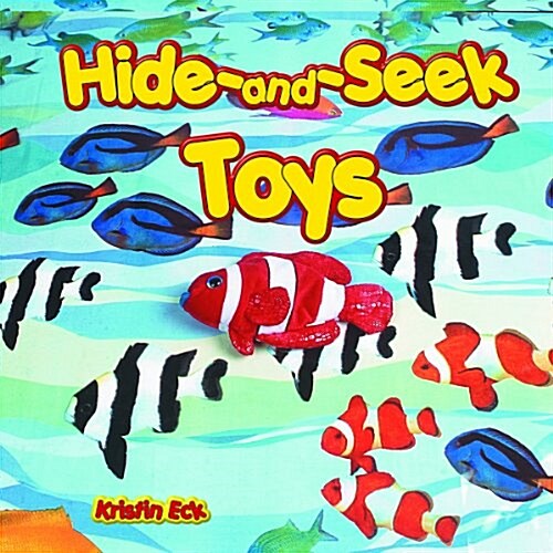 Hide-And-Seek Toys (Library Binding)
