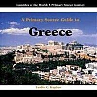 A Primary Source Guide to Greece (Library Binding)