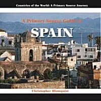 A Primary Source Guide to Spain (Library Binding)