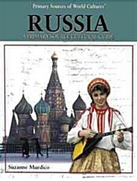 Russia: A Primary Source Cultural Guide (Library Binding)