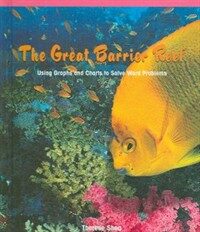 (The)Great Barrier ReefUsing graphs and charts to solve word problems 표지이미지