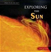 Exploring the Sun (Library Binding)