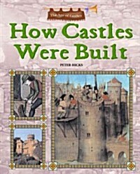 How Castles Were Built (Library Binding)
