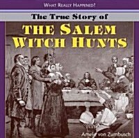 The True Story of the Salem Witch Hunts (Library Binding)