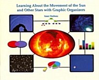 Learning About the Movement of the Sun and Other Stars with Graphic Organizers (Paperback)