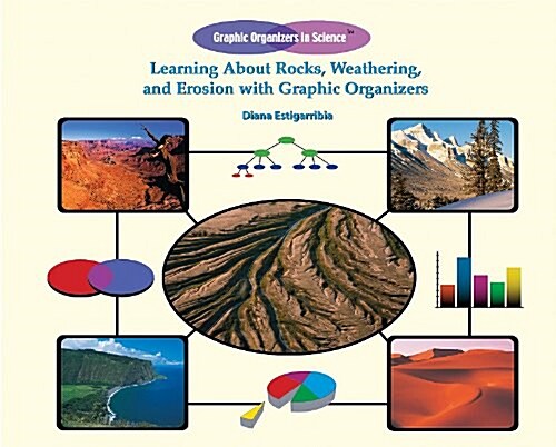 Learning about Rocks, Weathering, and Erosion with Graphic Organizers (Paperback)