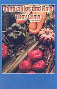 Vegetables and How They Grow (Paperback)