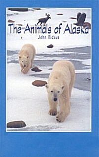 The Animals of Alaska (Paperback)