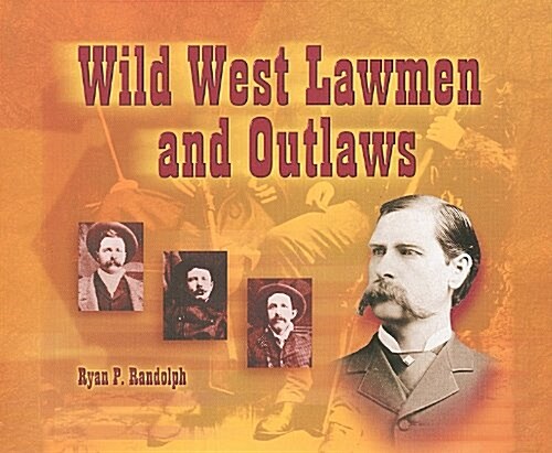 Wild West Lawmen and Outlaws (Paperback)