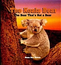 The Koala Bear: The Bear Thats Not a Bear (Paperback)