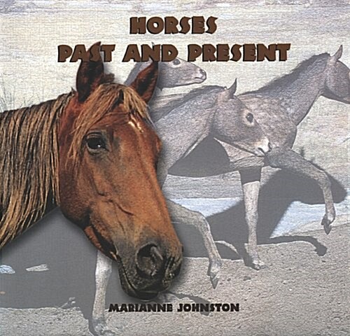 Horses: Past and Present (Paperback)