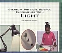 Everyday Physical Science Experiments With Light (Paperback)