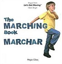 The Marching Book / Marchar (Library Binding)