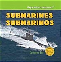 Submarines / Submarinos (Library Binding)