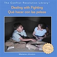 Dealing with Fighting / Qu?Hacer Con Las Peleas (Library Binding)
