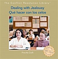 Dealing with Jealousy / Qu?Hacer Con Los Celos (Library Binding)