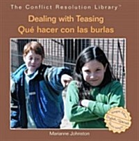 Dealing with Teasing / Qu?Hacer Con Las Burlas (Library Binding)