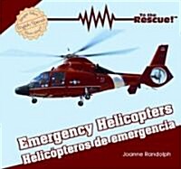 Emergency Helicopters / Helicopteros de Emergencia (Library Binding)