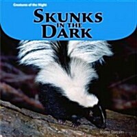 Skunks in the Dark (Library Binding)