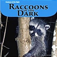 Raccoons in the Dark (Library Binding)