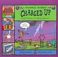 Charged Up: The Story of Electricity (Paperback)