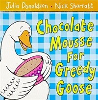 Chocolate Mousse for Greedy Goose (Paperback)
