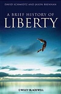 A Brief History of Liberty (Paperback)