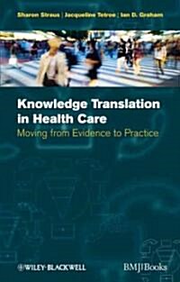 Knowledge Translation in Health Care (Paperback, 1st)