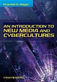 An Introduction to New Media and Cybercultures (Paperback)