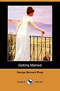 Getting Married (Dodo Press) (Paperback)
