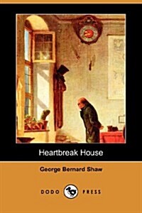 Heartbreak House (Dodo Press) (Paperback)
