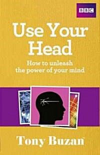 Use Your Head : How to Unleash the Power of Your Mind (Paperback)