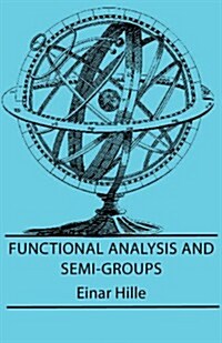 Functional Analysis and Semi-Groups (Paperback)