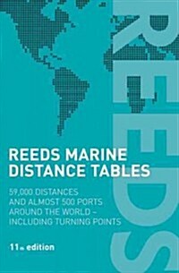 Reeds Marine Distance Tables : 59,000 Distances and 500 Ports Around the World (Paperback, 11 Rev ed)