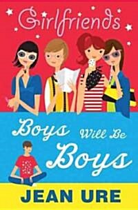 Girlfriends: Boys Will Be Boys (Paperback)