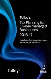 Tolleys Tax Planning for Owner-Managed Businesses 2016-17 (Paperback, New ed)