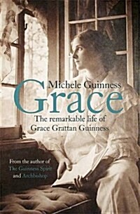 Grace : The Remarkable Life of Grace Grattan Guinness (Paperback)