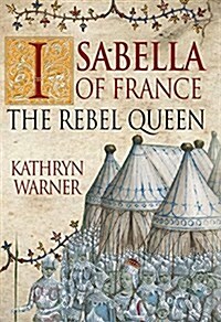 Isabella of France : The Rebel Queen (Paperback)