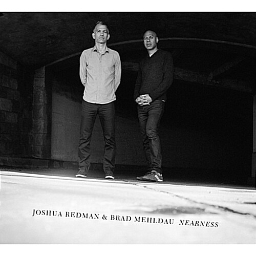 Joshua Redman & Brad Mehldau - Nearness