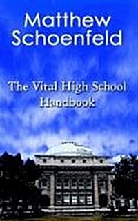 The Vital High School Handbook (Paperback)