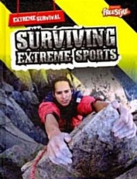 Surviving Extreme Sports (Library Binding)