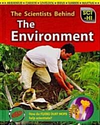The Scientists Behind the Environment (Library Binding)