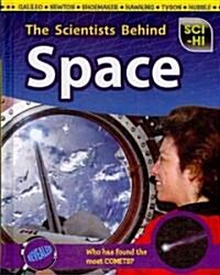 The Scientists Behind Space (Library Binding)