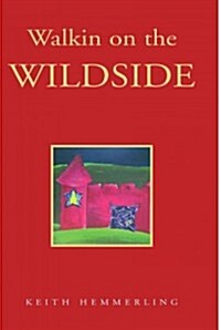 Walkin on the Wildside (Paperback)